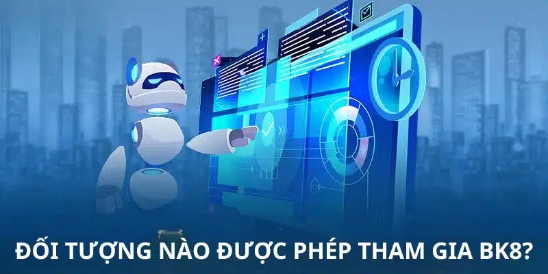 Câu hỏi thường gặp về đối tượng tham gia