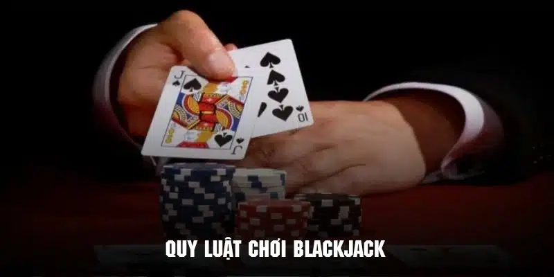 quy luật blackjack là gì